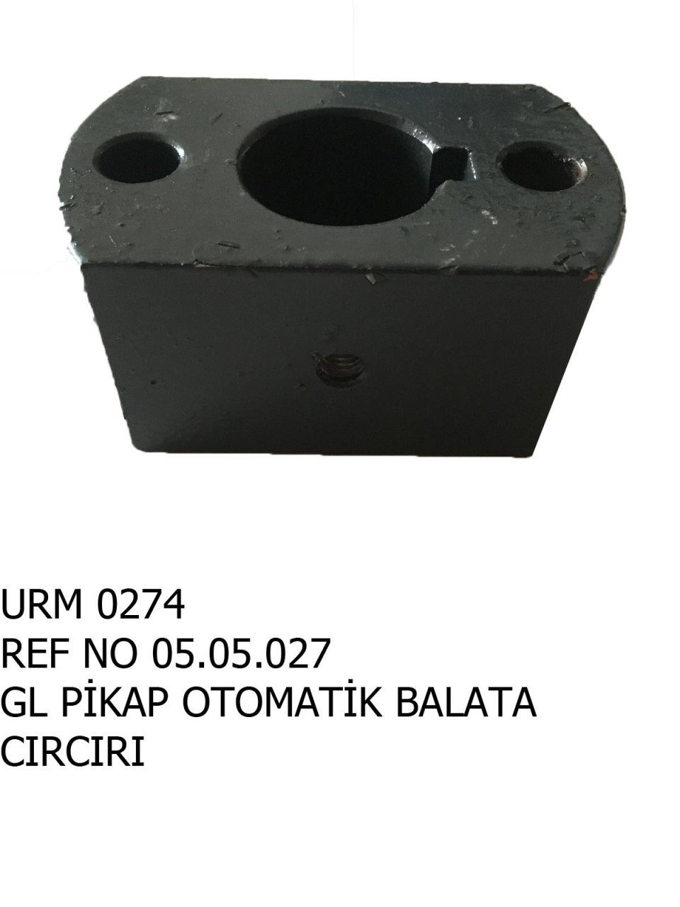 PİKAP CIRCIR FİŞEK YATAĞI 4 KÖŞE REF NO : 05.05.027