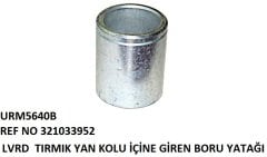 TIRMIK YAN BAĞLANTI KOLU İÇİNE GİREN BORU YATAĞI REF NO: LA 321033952