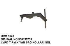 TIRMIK YAN BAĞLANTI KOLLARI SOL REF NO: LA 300135739