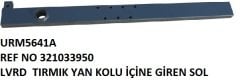 TIRMIK YAN BAĞLANTI KOLU İÇİNE GİREN SOL REF NO: LA 321033950