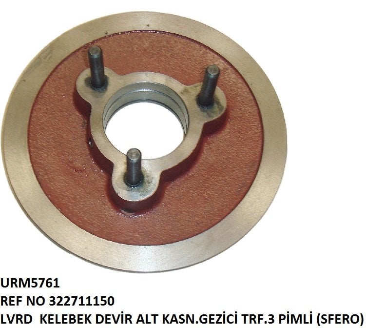 KELEBEK DEVİR ALT GEZİCİ TARAF 3 PİMLİ KASNAK REF NO: LA 322711150