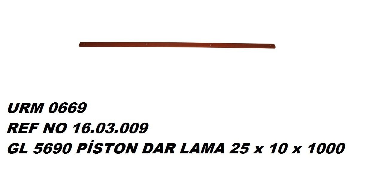 PİSTON DAR LAMA 25*10*1000 REF NO : 16.03.009