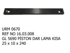 GOLD PİSTON DAR LAMA KISA 25*10*240 REF NO : 16.03.008